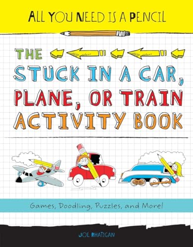 All You Need Is a Pencil: The Stuck in a Car, Plane, or Train Activity Book: Games, Doodling, Puzzles, and More! von Charlesbridge